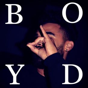 Download track B. O. Y. D Boyd