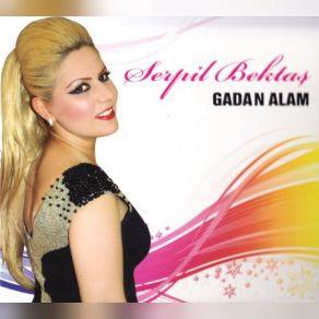 Download track Gadan Alam Serpil Bektaş