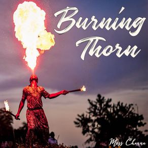 Download track Burning Thorn (Original Mix) Miss Channa