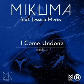 Download track I Come Undone (Miguel Madera Remix) Jessica MercyMiguel Madera