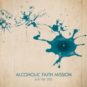 Download track Down From Here Alcoholic Faith Mission