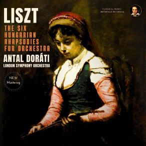 Download track Hungarian Rhapsody For Orchestra No. 4 In D Minor (No. 12 In C-Sharp Minor, S. 244) Antal Dorati, London Symphony Orchestra