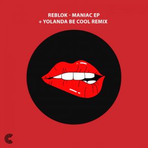 Download track Maniac (Yolanda Be Cool Remix) ReblokYolanda Be Cool