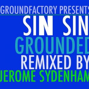 Download track Grounded (Jerome Vice Dub) Sin Sin