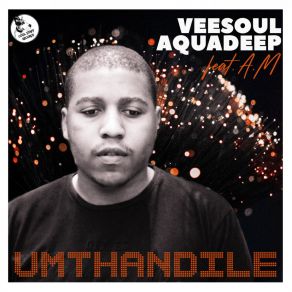 Download track Umthandile AquadeepA. M.