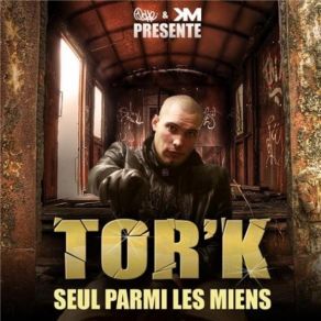 Download track Seul Parmi Les Miens Tor'K