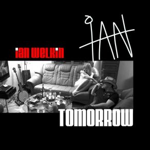 Download track Tomorrow Ian Welkin