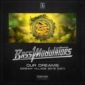 Download track Our Dreams (Dream Village 2015 O. S. T.) (Original Mix) Bass Modulators