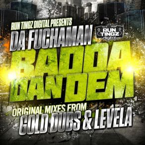 Download track Badda Dan Dem (Levela Mix) Da Fuchaman