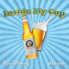 Download track Inside My Cup (Clean) Pwn ToneySlawth