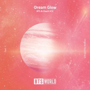 Download track Dream Glow (BTS World Original Soundtrack) (Pt. 1) Charli XCXBTS