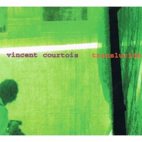 Download track Soft Distortions Vincent Courtois