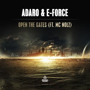 Download track Open'the Gates (Original Mix) Adaro, E - Force, MC Nolz