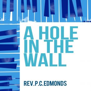 Download track There Is A Hole In The Wall Rev. P. C. Edmonds