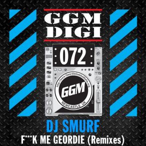 Download track F * Ck Me Geordie (Cockrot Remix) DJ Smurf