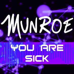 Download track You Are Sick (Radio Mix) Munroe