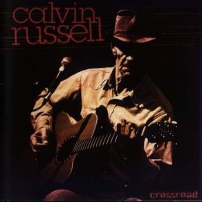 Download track I Gave My Soul To You Calvin Russell