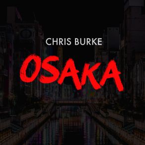 Download track Osaka Chris Burke