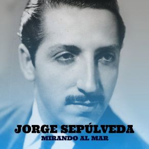 Download track El Mar Y Tu Jorge Sepúlveda