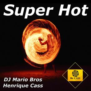 Download track Super Hot (Extended Mix) Henrique Cass