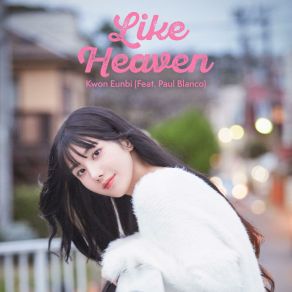 Download track Like Heaven KWON EUNBI