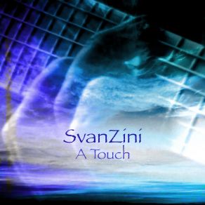 Download track A Touch Of Hope SvanZini