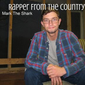 Download track Unapologetically Country Mark The Shark