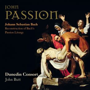 Download track Johannes Passion, BWV 245 - Choral - Wer Hat Dich So Geschlagen Dunedin Consort
