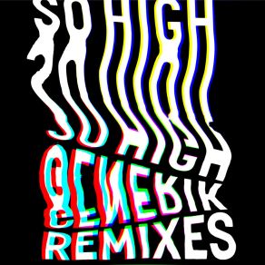 Download track So High (Extended Mix) Generik