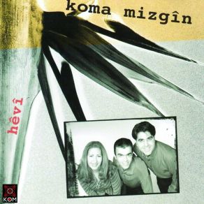 Download track Kurmeş Koma Mizgin