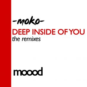 Download track Deep Inside Of You (Moko Acid Dub Mix) Moko