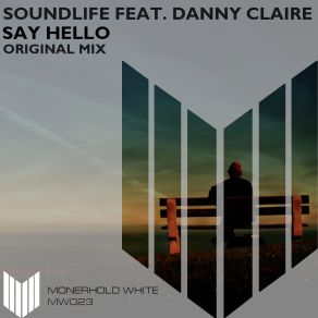 Download track Say Hello (Original Mix) Danny Claire, SoundLife