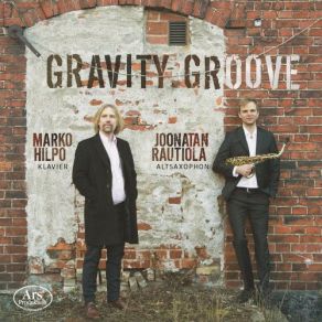 Download track Sonata For Alto Saxophone & Piano Gravity I. Andante Joonatan Rautiola, Marko Hilpo, Barbora Hilpo