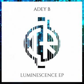 Download track Luminescence (Original Mix) Adey B