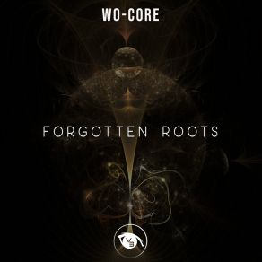 Download track Forgotten Roots WO-CORE