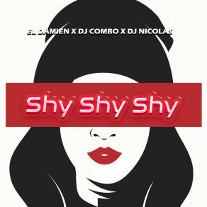 Download track Shy Shy Shy (Extended Mix) DJ NICOLAS