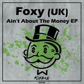 Download track Ain’t About The Money (Original Mix) Foxy (UK)