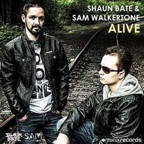 Download track Alive (Radio Mix) Sam Walkertone, Shaun Bate