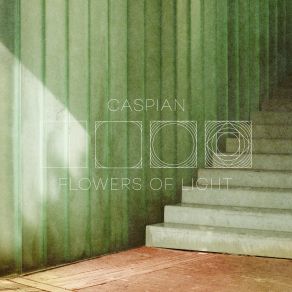 Download track Flowers Of Light Caspian