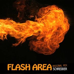 Download track Flash Area (Original Mix) Schredder