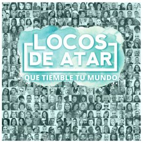 Download track Que Tiemble Tu Mundo Locos De Atar