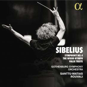 Download track 2 Pieces From Kuolema, Op. 44 No. 1, Valse Triste Santtu-Matias Rouvali, Gothenburg Symphony Orchestra