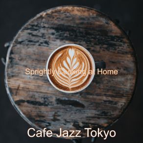 Download track Sprightly Cooking At Home Cafe Jazz Tokyo