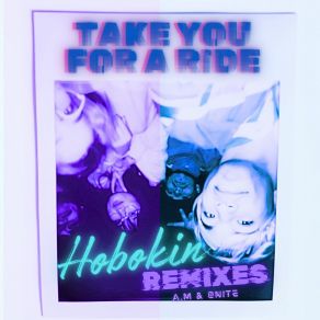 Download track Take You For A Ride Am (Remix) HobokinRemix