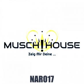 Download track Zeig Mir Deine... (Club Version) Muschihouse