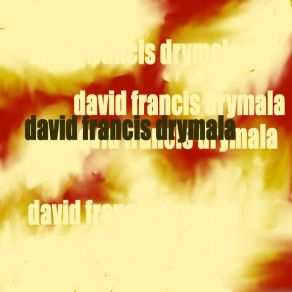 Download track The Choses Leader DAVID FRANCIS DRYMALA