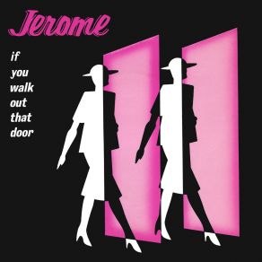 Download track If You Walk Out That Door (Radio Edit) Steve Jerome