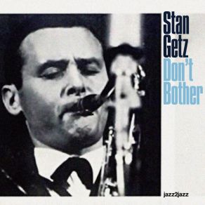 Download track Saudade Vem Correndo Stan Getz