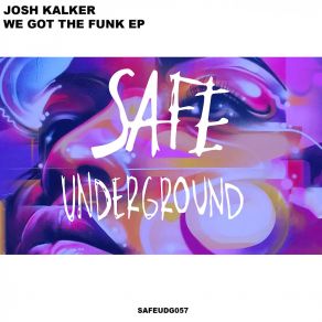 Download track We Got The Funk (Original Mix) Josh Kalker