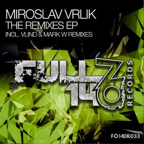 Download track Trip To Earth 2.0 (Mark W Extended Remix) Miroslav Vrlik